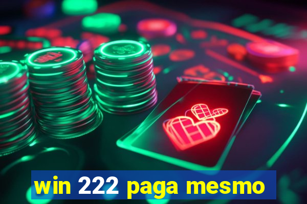 win 222 paga mesmo